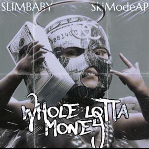 Whole Lotta Money (feat. SkimodeAp) [Explicit]