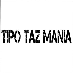 Tipo Taz Mania (Explicit)