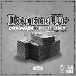 Double Up(feat. Dru Beez & Ill Drew) (Explicit)