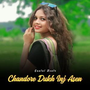 Chandore Dukh Inj Asen