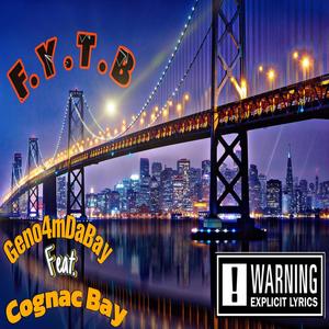F . Y . T . B (feat. Cognac Bay) (Explicit)
