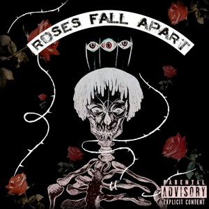 Roses Fall Apart (Explicit)