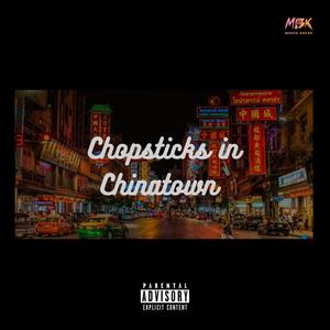 Chopsticks In Chinatown (Freestyle) (feat. 808, EBE Gottie & EBE Moses) [Explicit]