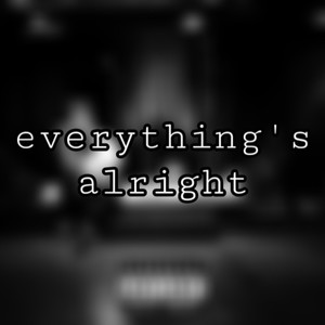 everything's alright (Explicit)