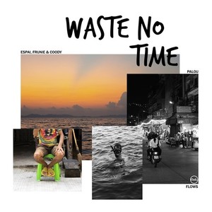 Waste No Time