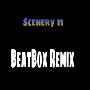 Scenery11 (BEATBOX REMIX) [Explicit]