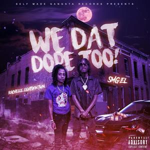 SMG El x We Dat Dope Too ! (feat. RACHELLE LIGHTSKIN TWIN) [Explicit]