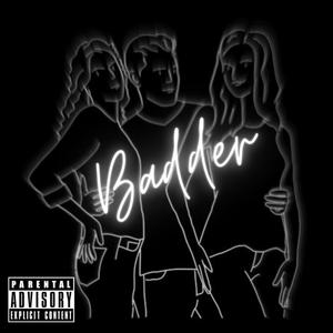 Badder (Explicit)