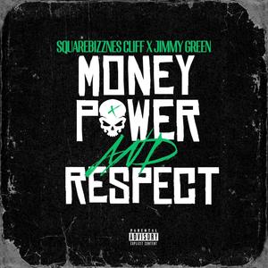 MONEY POWER AND RESPECT (feat. JIMMY GREEN) [Explicit]