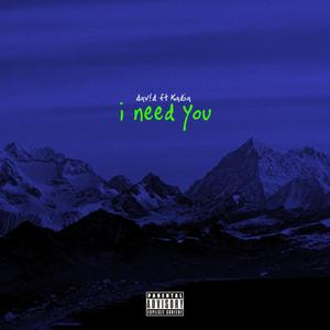 i need you (feat. Kadia) [Explicit]