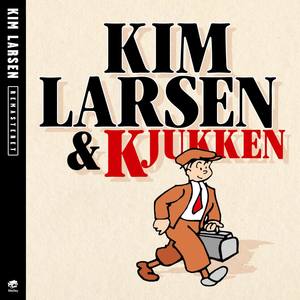 Kim Larsen & Kjukken (Remastered)