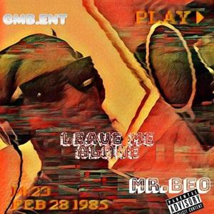 LEAVE ME ALONE (Explicit)