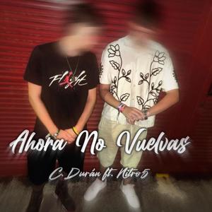 Ahora No Vuelvas (feat. Nitro5)