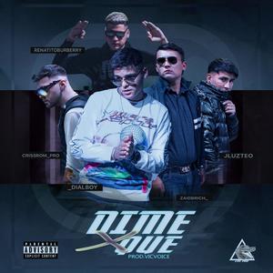 Dime x que(feat. Crissrom, Renatito burberry, Jluzteo & Zaid b rich)