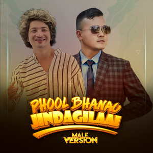 Phool Bhanau Jindagilai (Male Version)
