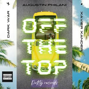 Off the top (feat. Dark War & Xavier Xander) (Explicit)