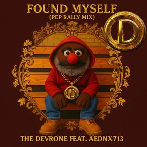 Found Myself (feat. AEONx713) (Pep Rally Mix)