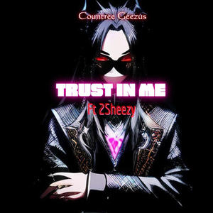 Trust in me (feat. 2sheezy) [Explicit]