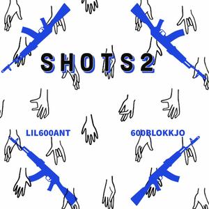 SHOTS 2 (feat. 600BLOKKJO) [Explicit]