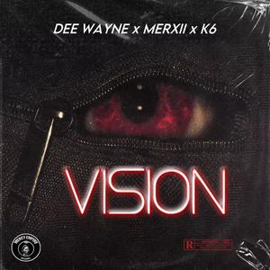 Vision (feat. Dee Wayne & K6) [Explicit]