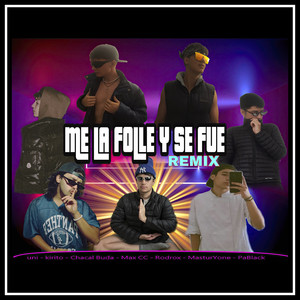 Me la Follé y Se Fue (Remix|Explicit)