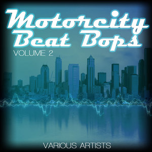 Motorcity Beat Bops Volume 2