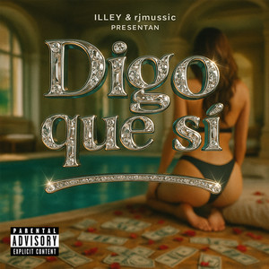 Digo Que Si (Explicit)