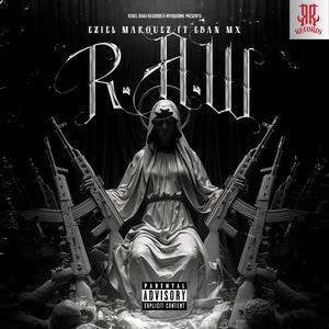 R.A.W (feat. Eban MX) [Explicit]