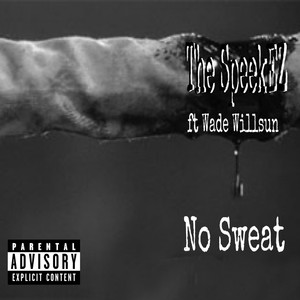 No Sweat (feat. Wade Willsun) [Explicit]