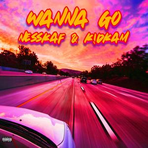 Wanna Go (Explicit)