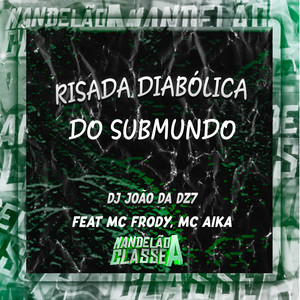 Risada Diabólica do Submundo (Explicit)
