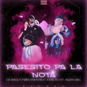 Pasesito pa la nota (feat. Eme black, Pablito rolayork & Angelito King) [Explicit]