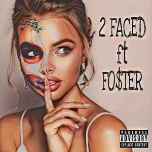 2 FACED (feat. Fo$ter) [Explicit]