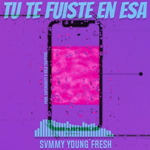 Tu Te Fuiste En Esa(feat. Superiiority)