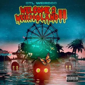 Welcome 2 Weirdooland 2 (Explicit)