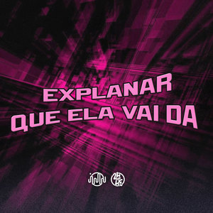 Explanar Que Ela Vai Da (Explicit)