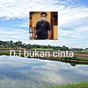 DJ bukan cinta