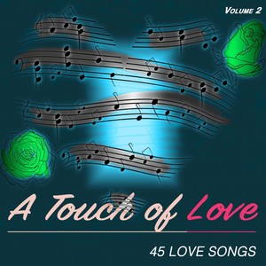 A Touch of Love, Vol.2 - 45 Love Songs