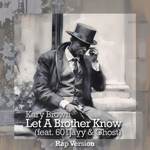 Let A Brother Know (feat. 601Jayy & Ghost) (Rap Version)