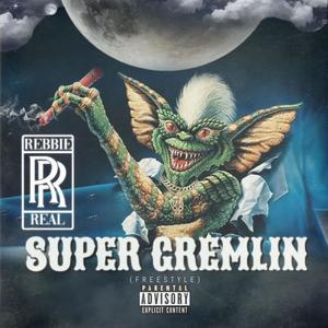 Super Gremlin RRemix (Explicit)