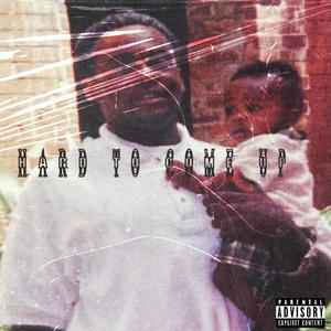 Hard To Come Up (Explicit)