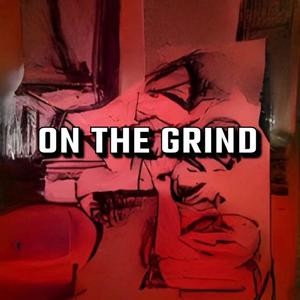 On the Grind (Explicit)