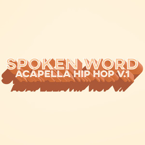 Spoken Word Acapella Hip Hop (Explicit)