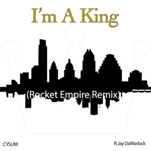 I'm A King (Rocket Empire remix) (Rocket Empire Remix)