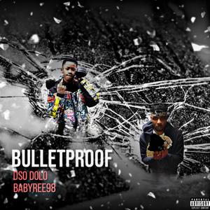 Bulletproof (feat. BabyRee98) [Explicit]