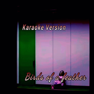 Birds of a feather (Karaoke Version)