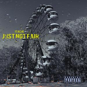 Just Not Fair (Explicit)