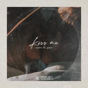 Kiss me (feat. Paco) [Explicit]