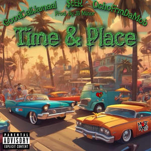 Time and Place (feat. Good Call Jamaal & Ocho Frmdamob) [Explicit]