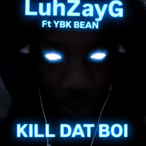 Kill Dat Boi (feat. YBK Bean) (Explicit)